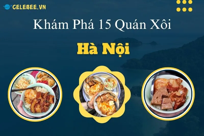 kham-pha-15-quan-xoi-ha-noi-noi-tieng-nhat-dia-chi-va-gia-ca-chi-tiet