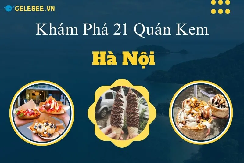 kham-pha-21-quan-kem-ha-noi-hap-dan-khong-the-bo-lo