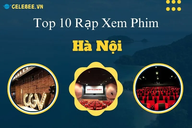 kham-pha-top-10-rap-xem-phim-ha-noi-2024-dang-trai-nghiem-nhat