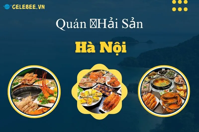 top-10-quan-hai-san-ha-noi-ngon-tuoi-song-khong-the-bo-lo