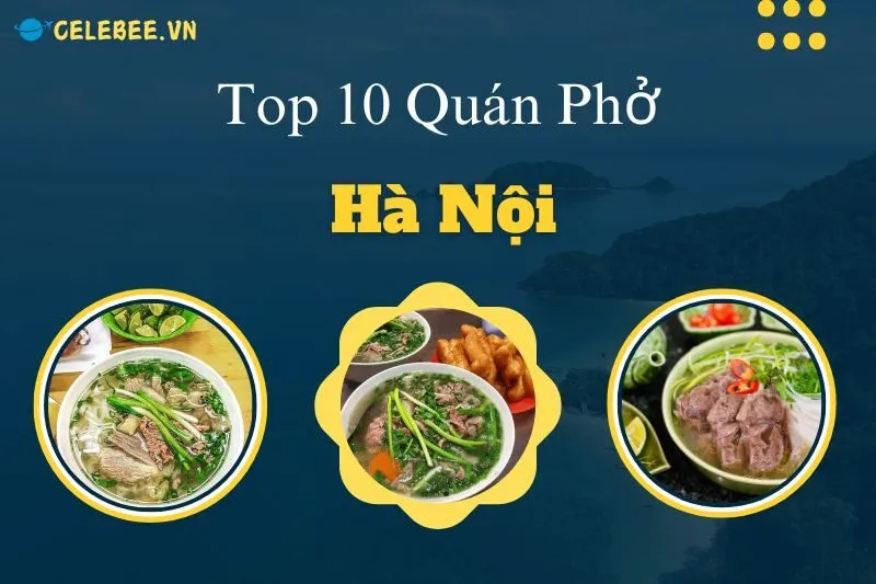 top-10-quan-pho-ha-noi-ngon-nuc-tieng-thu-la-me-an-la-ghien