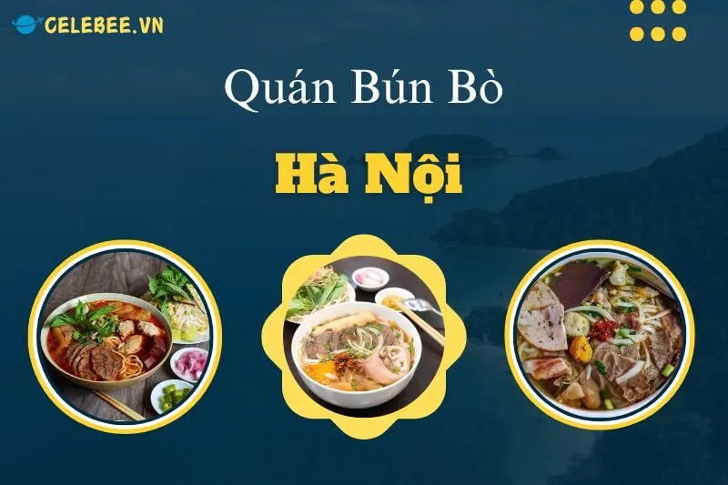 top-15-quan-bun-bo-ha-noi-ngon-dam-vi-hue-khong-the-bo-qua