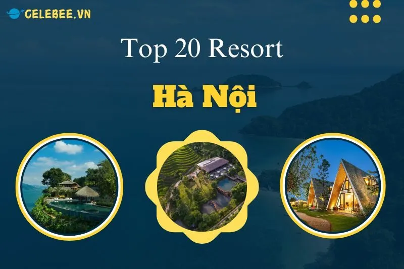 top-20-resort-ha-noi-kham-pha-khu-nghi-duong-dep-va-thu-gian