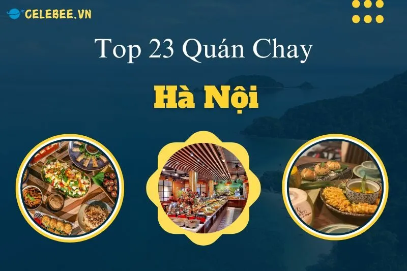 top-23-quan-chay-ha-noi-ngon-noi-tieng-lua-chon-khong-the-bo-qua