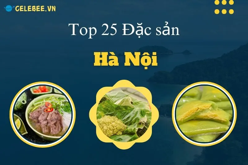 top-25-dac-san-ha-noi-com-pho-o-mai-hong-lam-va-cac-mon-ngon-noi-bat-2024