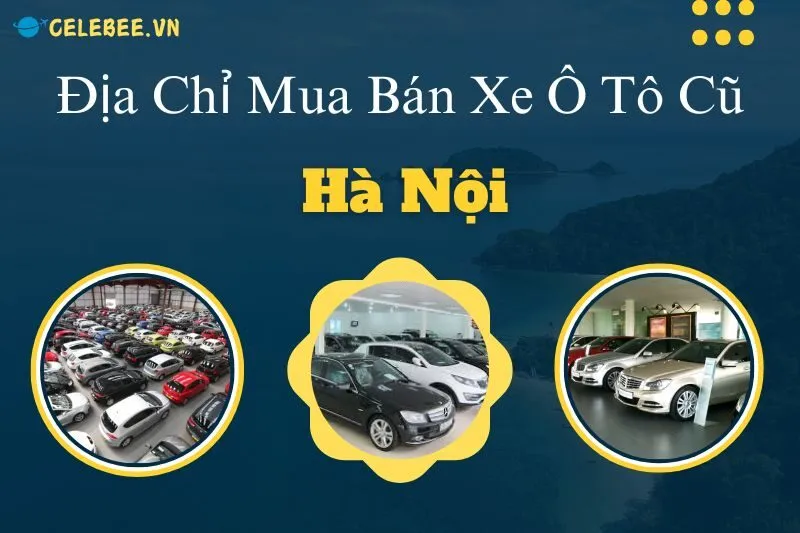 kham-pha-top-10-dia-chi-mua-ban-xe-o-to-cu-ha-noi-uy-tin