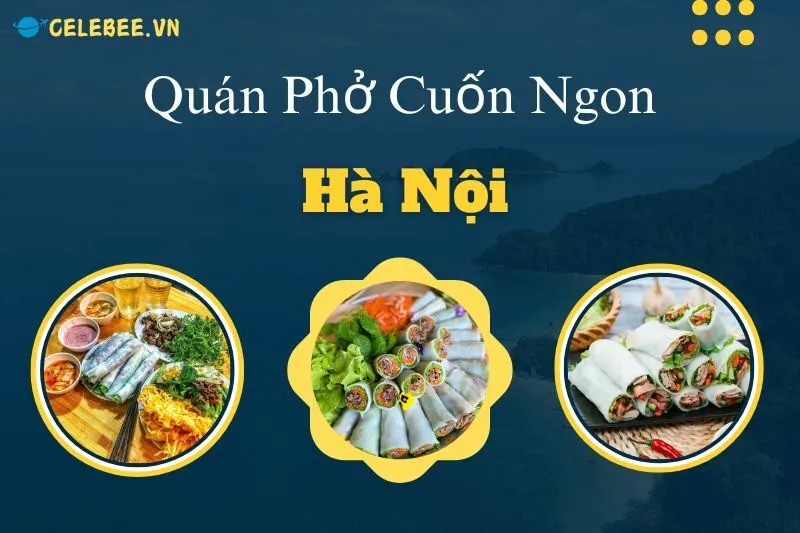 top-10-quan-pho-cuon-ngon-ha-noi-noi-tieng-dam-da-huong-vi-truyen-thong